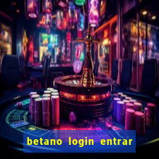 betano login entrar na minha conta